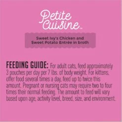 Petite Cuisine Sweet Ivy's Chicken & Sweet Potato Entrée In Broth Grain-Free Wet Cat Food, 2.8-oz Can, Case Of 24 -Meow Meals 200542 PT7. AC SS1800 V1571282071